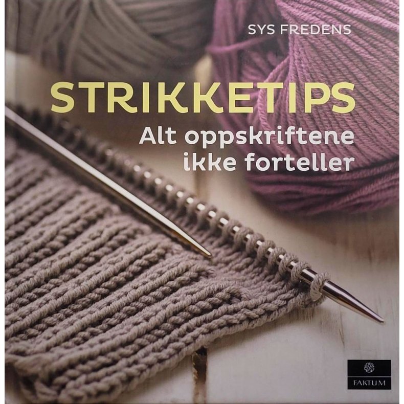 Sys Fredens - Strikketips - Alt oppskriftene ikke forteller