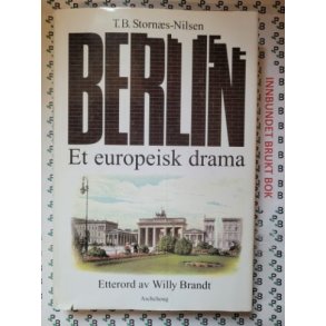 T. B. Storns-Nilsen - Berlin Et europeisk drama