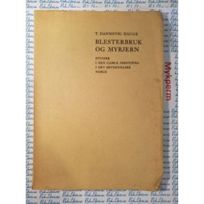 T. Dannevig Hauge - Blesterbruk og myrjern