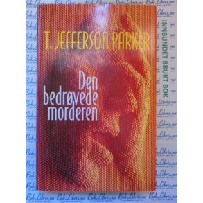 T. Jefferson Parker - Den bedrvede morderen