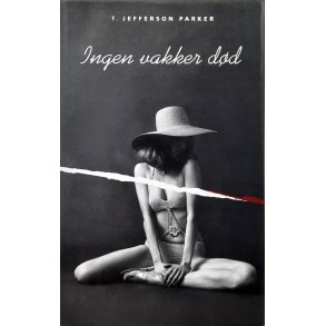 T. Jefferson Parker - Ingen vakker dd