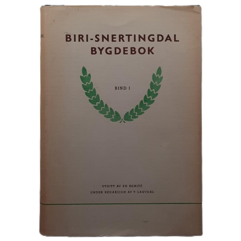 T. Lauvdal - Biri-Snertingdal bygdebok Bind I - Innbundet