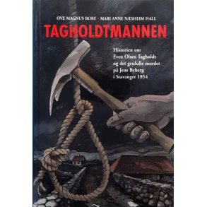 Tagholdtmannen - Historien om Even Olsen Tagholdt (Innbundet)