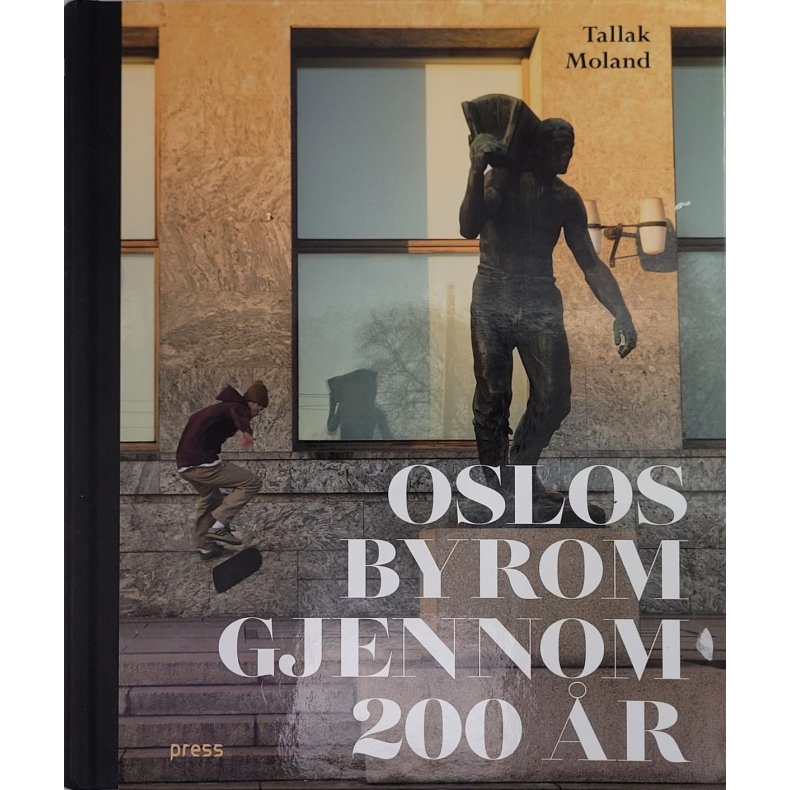 Tallak Moland - Oslos byrom gjennom 200 r