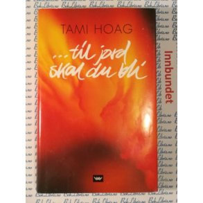 Tami Hoag - Til jord skal du bli