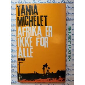 Tania Michelet - Afrika er ikke for alle
