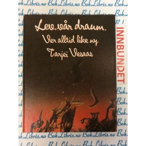 Tarjei Vesaas - Lev, vr draum ver alltid like ny (I)