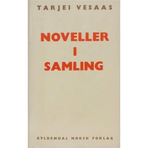 Tarjei Vesaas - Noveller i samling (I)