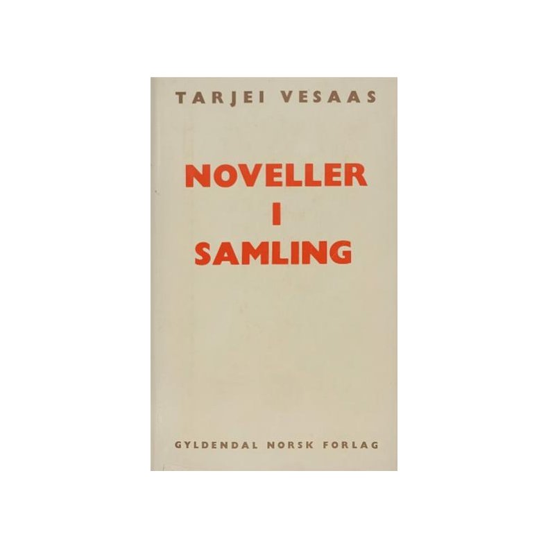 Tarjei Vesaas - Noveller i samling (I)