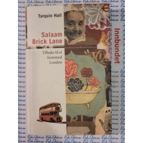 Tarquin Hall - Salaam Brick Lane. Tilbake til et fremmed London