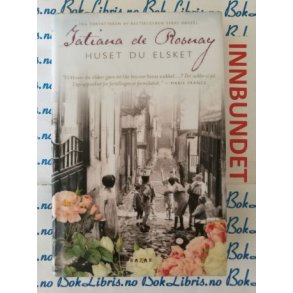 Tatiana de Rosnay - Huset du elsket (I)