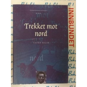 Tayeb Salih - Trekket mot nord (I)