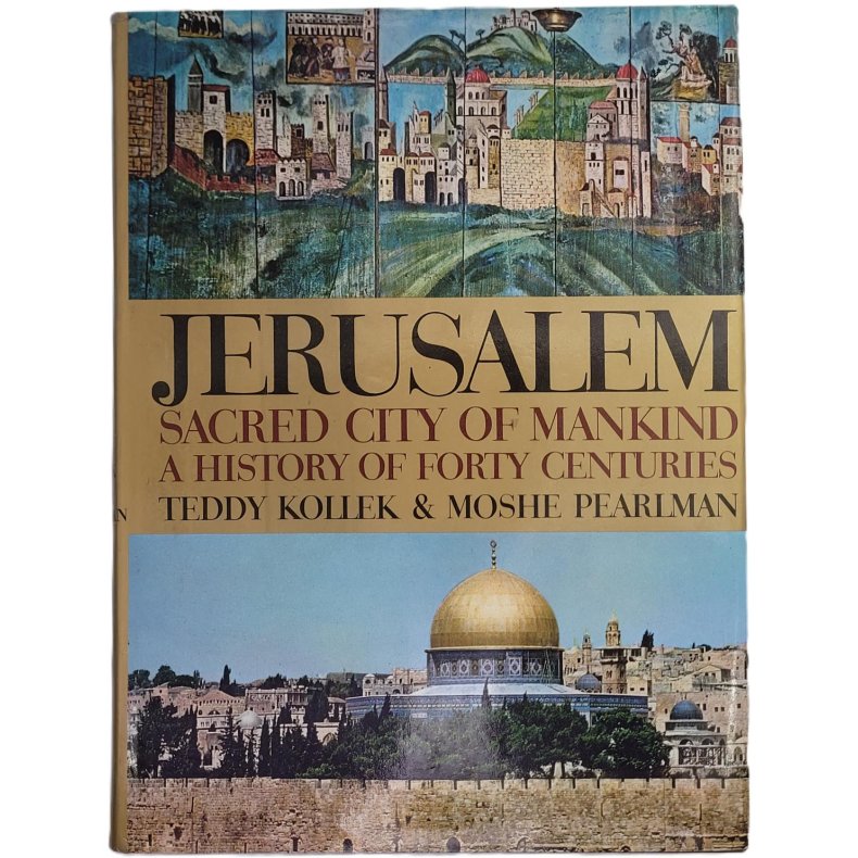 Teddy Kollek &amp; Moshe Pearlman - Jerusalem - Sacred City of Mankind - A History of Forty Centuries