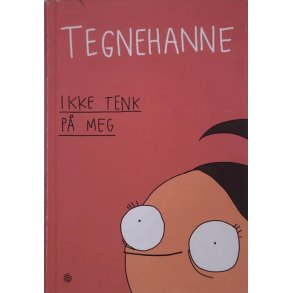Tegnehanne - Ikke tenk p meg