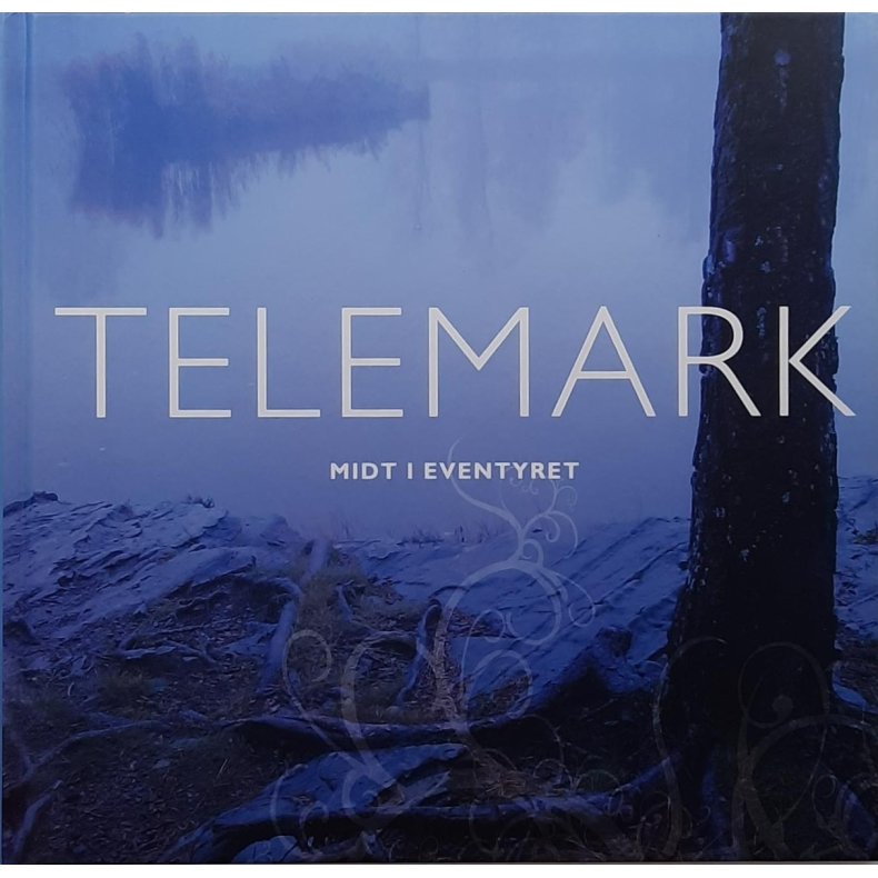 Telemark - Midt i eventyret