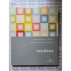 Tendens - Samtidskunst 2001 Tema: Kunstsamleren