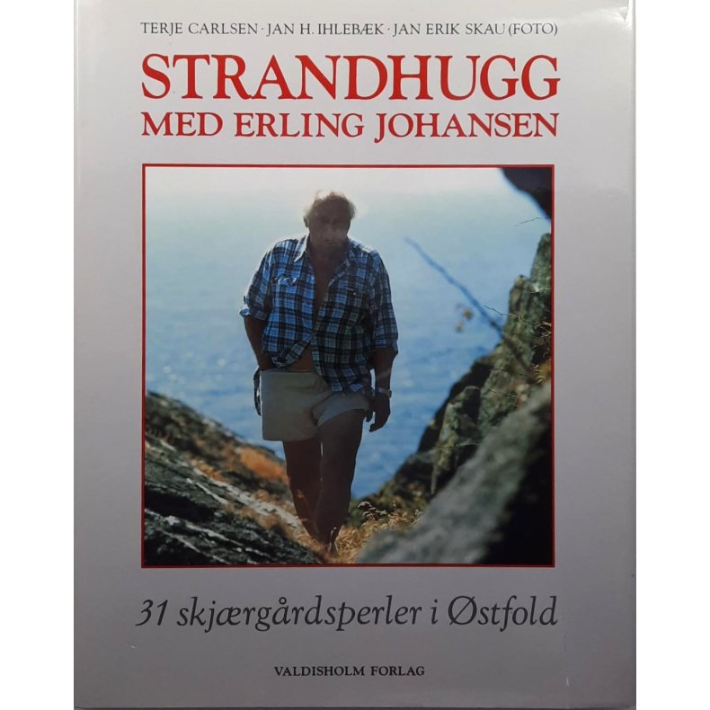 Terje Carlsen m.fl. - Strandhugg med Erling Johansen (Innbundet)