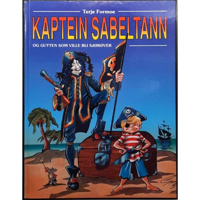 Terje Formoe - Kaptein Sabeltann og gutten som ville bli sj�r�ver (innbundet)