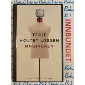Terje Holtet Larsen - Angiveren (I)