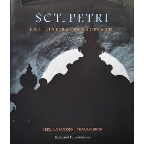 Terje Johanssen og Morten Brun - Sct. Petri - En steinkirke p� Hadeland (Innbundet)