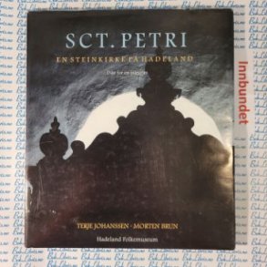 Terje Johanssen og Morten Brun - Sct. Petri - En steinkirke p� Hadeland (Innbundet)