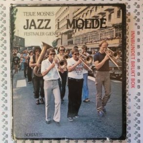 Terje Mosnes - Jazz i Molde - Festivaler gjennom 20 r