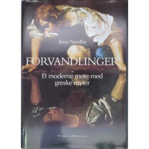 Terje Nordby - Forvandlinger. Et moderne mte med greske myter.