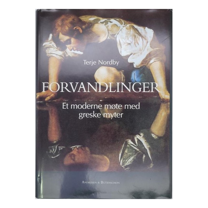 Terje Nordby - Forvandlinger. Et moderne mte med greske myter.