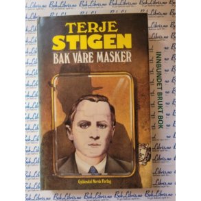 Terje Stigen - Bak vre masker