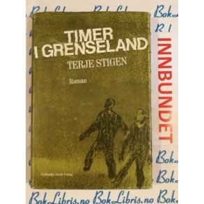 Terje Stigen - Timer i grenseland (I)