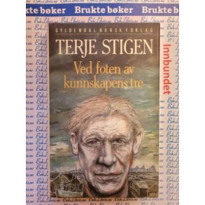 Terje Stigen - Ved foten av kunnskapens tre