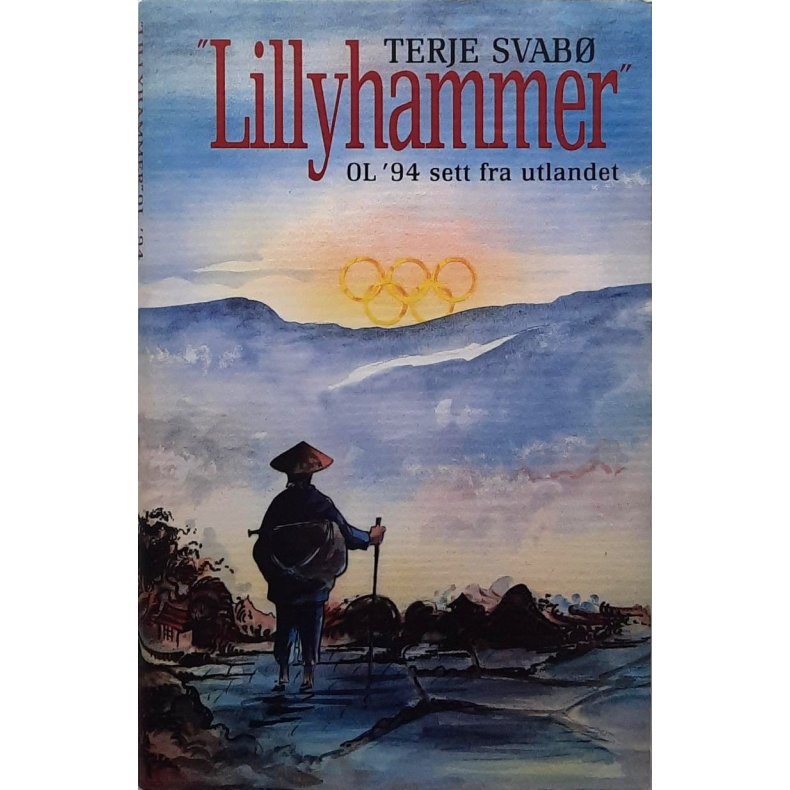 Terje Svab� - Lillyhammer OL '94 sett fra utlandet (Innbundet)