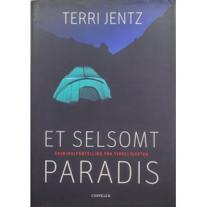 Terri Jentz - Et selsomt paradis - Innbundet