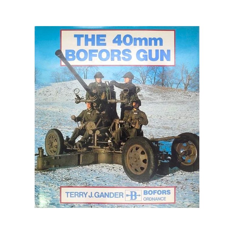 Terry J. Gander - The 40mm Bofors Gun