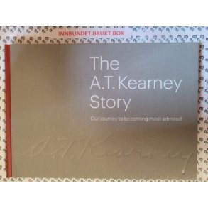 The A. T. Kearney Story - Our journey to becoming most admired