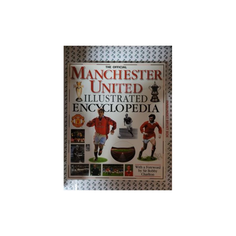 The Official Manchester United Illustrated encyclopedia