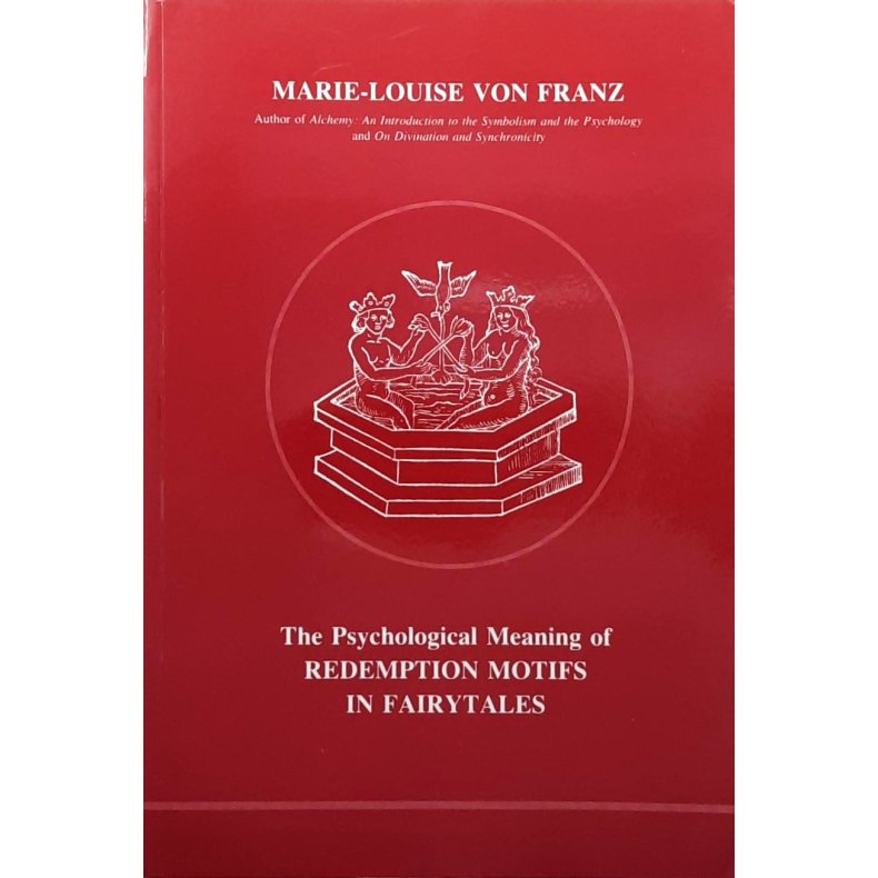 The Psychological Meaning of Redemtion Motifs in Fairytales (Heftet)