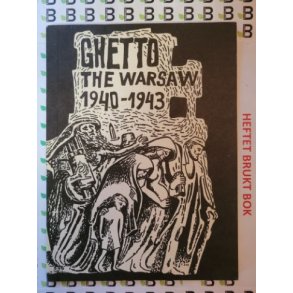 The Warsaw ghetto 1940-1943