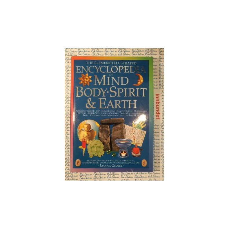 Joanna Crosse - The element Illustrated Encyclopedia of Mind, Body, Spirit &amp; Earth