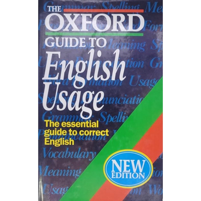 The oxford guide to English usage - The essential guide to correct English