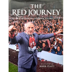 The red journey - An oral history of Liverpool fotball club - Mark Platt - Innbundet