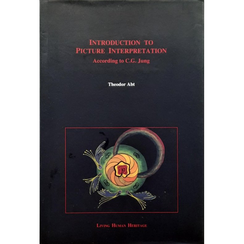 Theodor Abt - Introduction to Picture Interpretation: According to C.G. Jung
