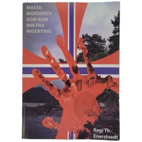 Theodor Enerstvedt - Massemorderen som kom inn fra ingenting