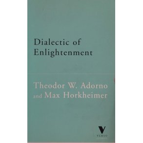 Theodor W. Adorno and Max Horkheimer - Dialectic Of Enlightenment