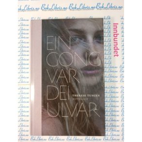 Therese Tungen - Ein gong var dei ulvar