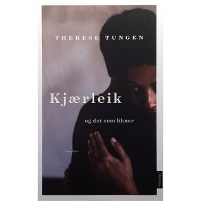 Therese Tungen - Kj�rleik og det som lignar - Innbundet