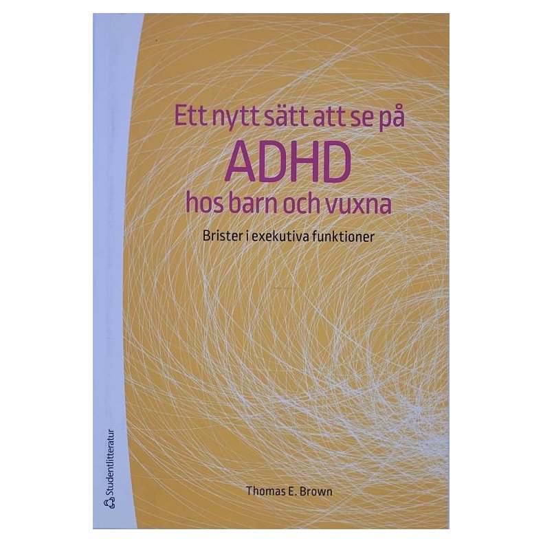 Thomas E. Brown - Ett nytt stt att se p ADHD hos barn och vuxna (Heftet)