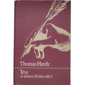 Thomas Hardy - Tess av slekten d'Urberville I (Innbundet)