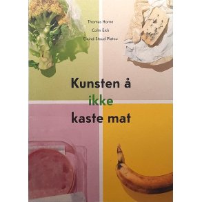 Thomas Horne m. fl. - Kunsten � ikke kaste mat - Heftet