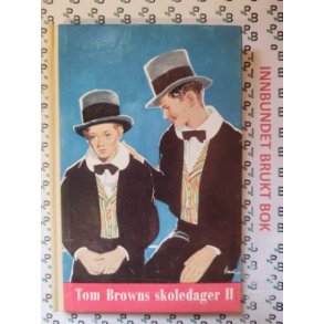 Thomas Hughes - Tom Browns skoledager II